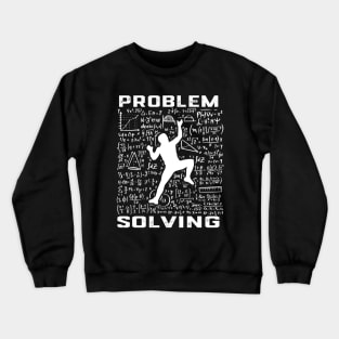 Problem Solving Climber Rock Climbing Bouldering Pun Crewneck Sweatshirt